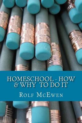 Book cover for Homeschool - How & Why to Do It