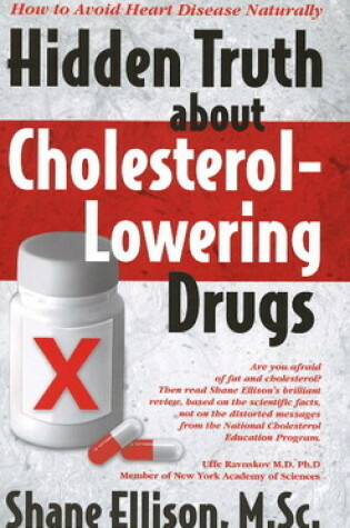 Cover of Hidden Truth About Cholesterol-Lowering Drugs