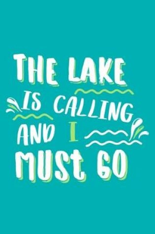 Cover of The Lake Is Calling And I Must Go