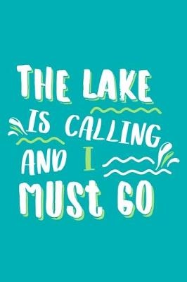 Book cover for The Lake Is Calling And I Must Go