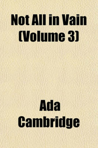 Cover of Not All in Vain (Volume 3)