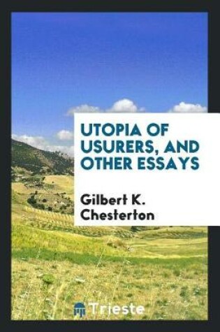 Cover of Utopia of Usurers, and Other Essays