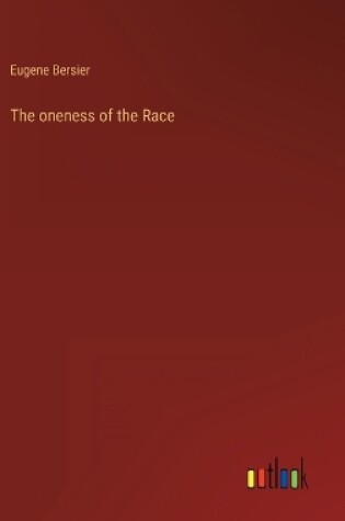 Cover of The oneness of the Race