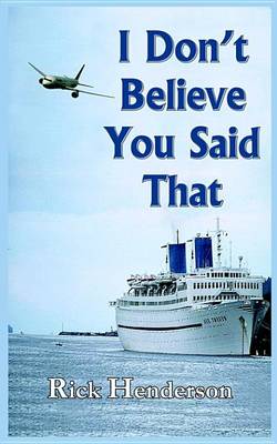 Book cover for I Don't Believe You Said That