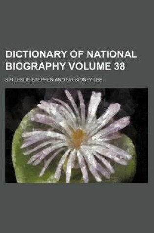 Cover of Dictionary of National Biography Volume 38