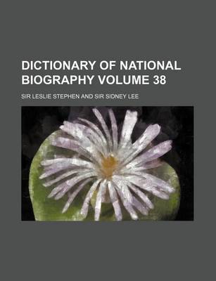 Book cover for Dictionary of National Biography Volume 38