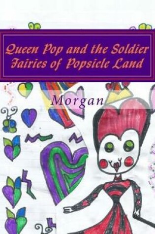 Cover of Queen Pop and the Soldier Fairies of Popsicle Land