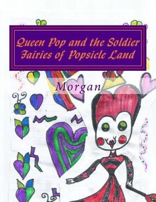 Book cover for Queen Pop and the Soldier Fairies of Popsicle Land