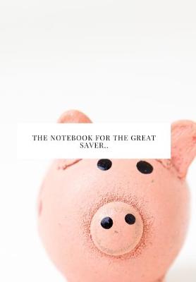 Book cover for The Notebook for the Great Saver..