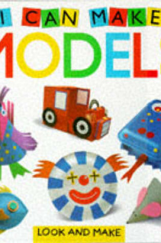 Cover of I Can Make Models