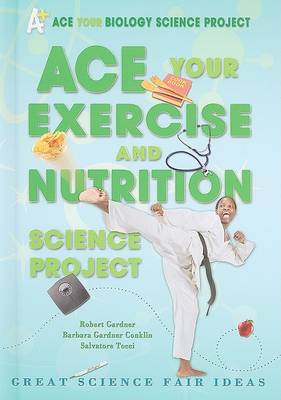 Cover of Ace Your Exercise and Nutrition Science Project