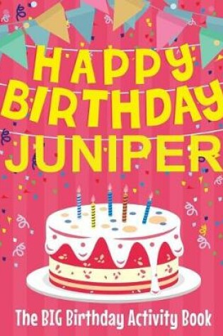 Cover of Happy Birthday Juniper - The Big Birthday Activity Book