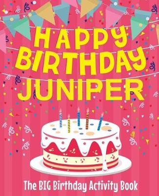 Book cover for Happy Birthday Juniper - The Big Birthday Activity Book