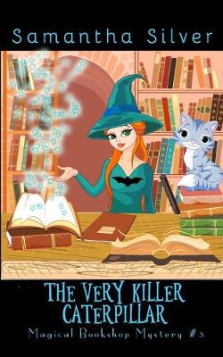 Book cover for The Very Killer Caterpillar (A Paranormal Cozy Mystery)