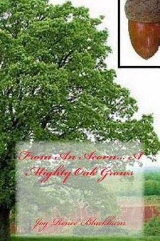 Cover of From An Acorn... A Mighty Oak Grows