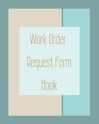 Book cover for Work Order Request Form Book - Color Interior - Description, Request, Date - Brown Blues Abstract Cover - 8 in x 10 in