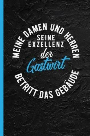 Cover of Meine Damen Und Herren Seine Exzellenz Der Gastwirt Betritt Das Gebaude