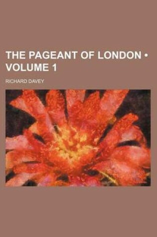 Cover of The Pageant of London (Volume 1)