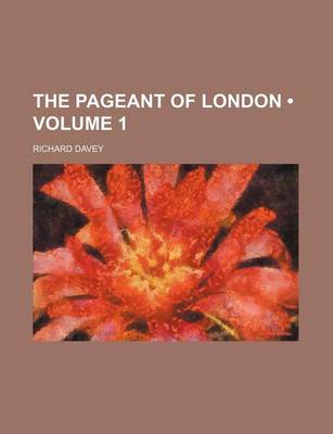 Book cover for The Pageant of London (Volume 1)