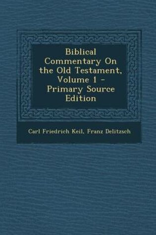 Cover of Biblical Commentary on the Old Testament, Volume 1