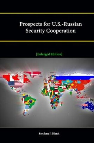 Cover of Prospects for U.S.-Russian Security Cooperation [Enlarged Edition]