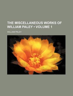 Book cover for The Miscellaneous Works of William Paley (Volume 1)