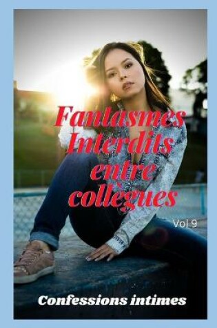 Cover of fantasmes interdits entre collègues (vol 9)