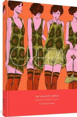 Cover of The Complete Crepax: Erotic Stories Part 1