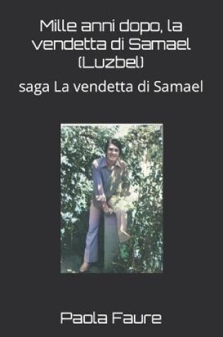 Cover of Mille anni dopo, la vendetta di Samael (Luzbel)