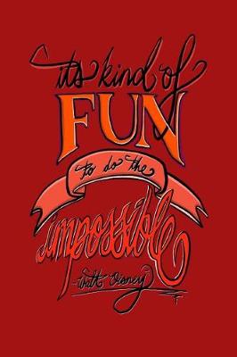 Book cover for It's Kind Of Fun To Do The Impossible - Walt Disney