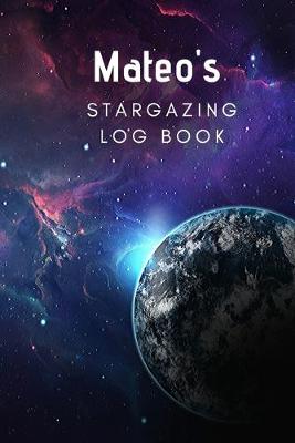 Book cover for Mateo's Stargazing Log Book