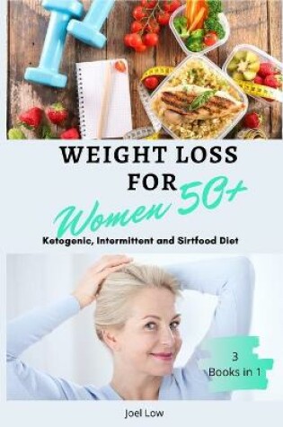 Cover of Weight Loss for Women Over 50 3 Books in 1