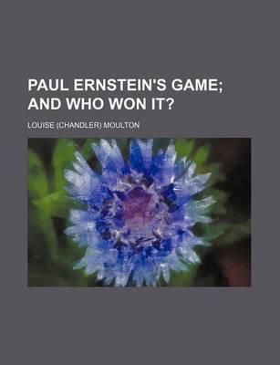 Book cover for Paul Ernstein's Game; And Who Won It?