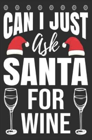 Cover of Can I just Ask Santa For Wine