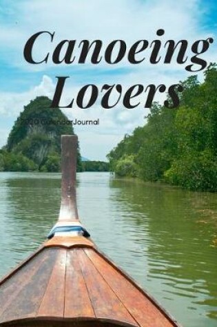 Cover of Canoeing Lovers 2020 Calendar Journal