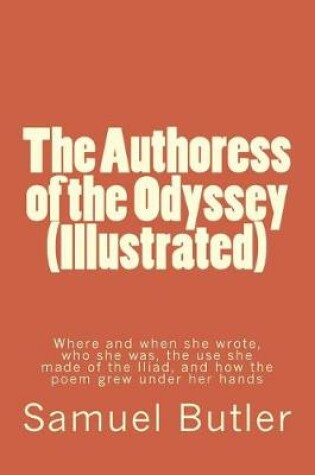 Cover of The Authoress of the Odyssey (Illustrated)