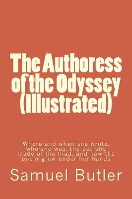 Book cover for The Authoress of the Odyssey (Illustrated)