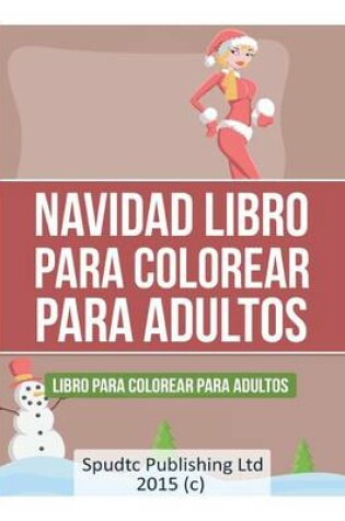 Cover of Navidad Libro Para Colorear Para Adultos