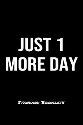 Cover of Just 1 More Day Standard Booklets