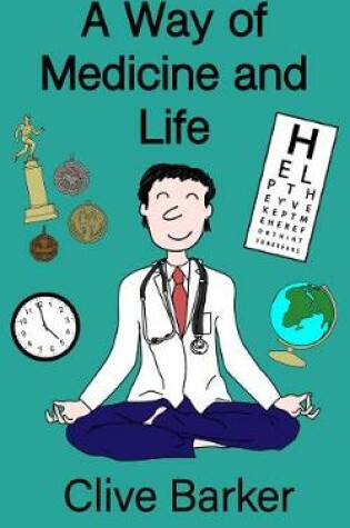 Cover of A Way of Medicine and Life