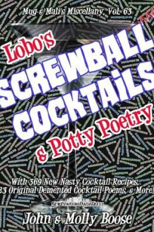 Cover of Lobo's Screwball Cocktails & Potty Poetry