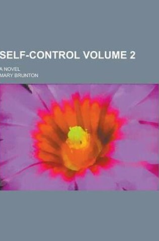 Cover of Self-Control; A Novel Volume 2