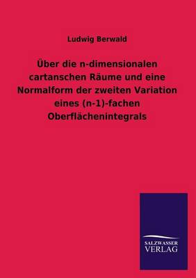 Book cover for Uber Die N-Dimensionalen Cartanschen Raume Und Eine Normalform Der Zweiten Variation Eines (N-1)-Fachen Oberflachenintegrals