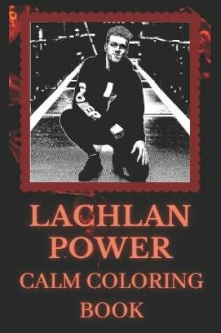 Cover of Lachlan Power Calm Coloring Book