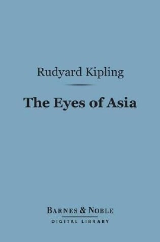 Cover of The Eyes of Asia (Barnes & Noble Digital Library)