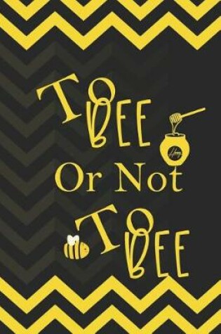 Cover of To Bee Or Not To Bee