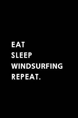 Book cover for Eat Sleep Windsurfing Repeat