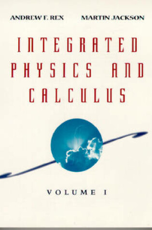 Cover of Integrated Physics and Calculus, Volume 1