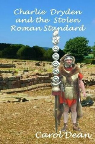 Cover of Charlie Dryden and the Stolen Roman Standard