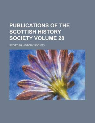 Book cover for Publications of the Scottish History Society Volume 28